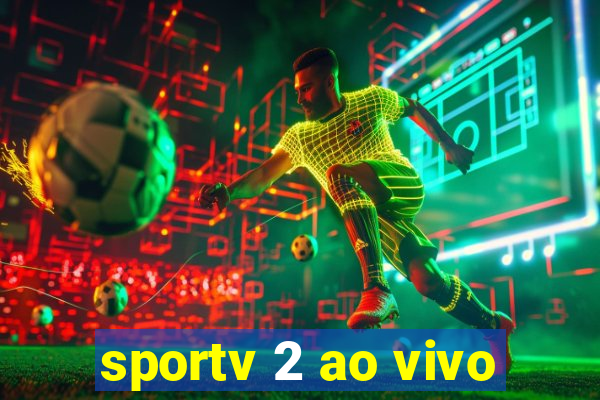 sportv 2 ao vivo